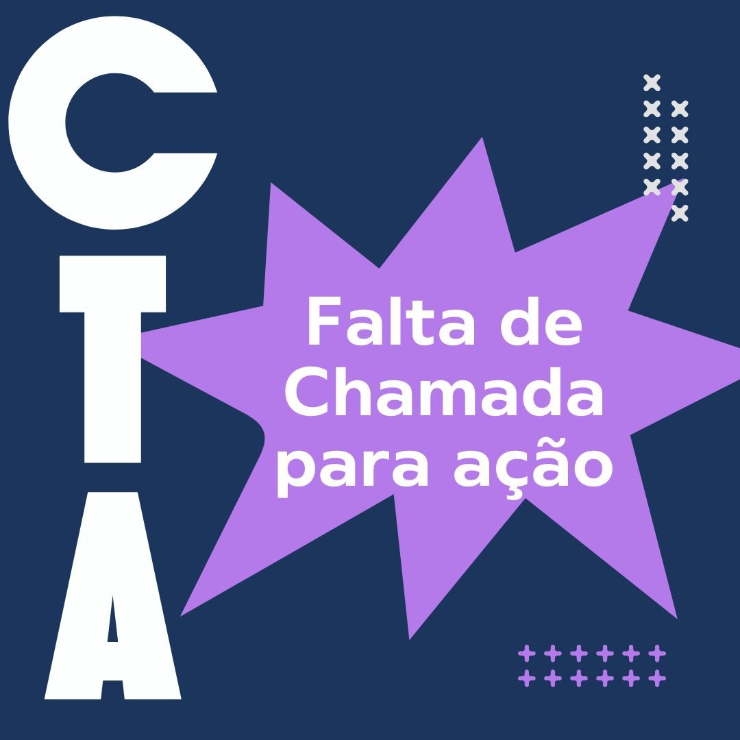 Falta de Chamada para Ação (CTA)